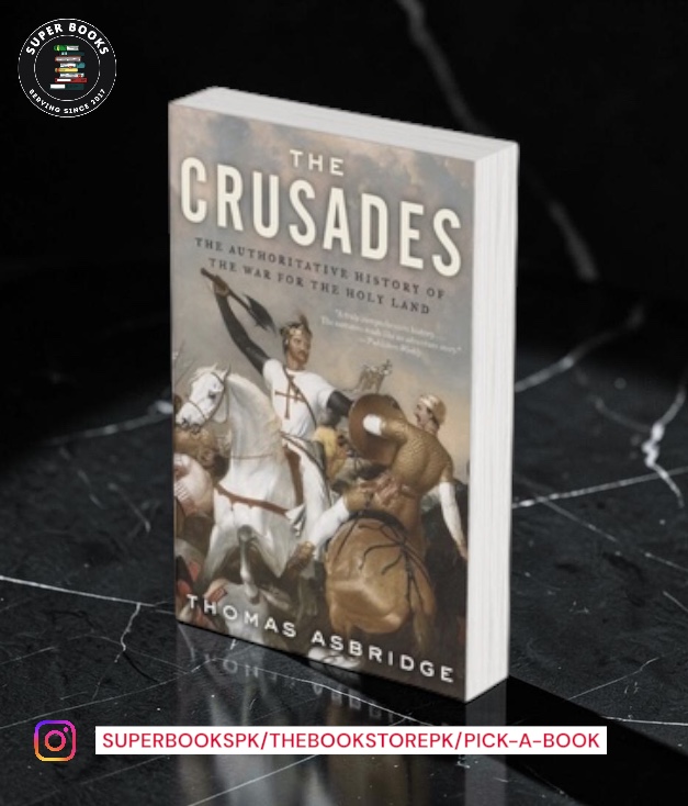 The Crusades: The Authoritative History of the War for the Holy Land by Thomas Asbridge