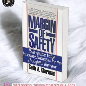 Margin of Safety: Risk-Averse Value Investing Strategies for the Thoughtful Investor by Seth A. Klarman