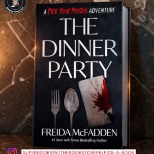 The Dinner Party: A Pick Your Poison Adventure by Freida McFadden
