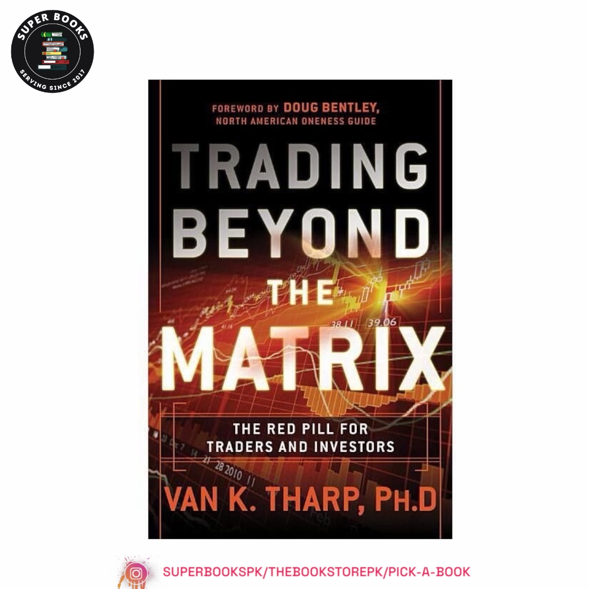 Trading Beyond the Matrix: The Red Pill for Traders and Investors by Van K. Tharp
