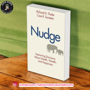 Nudge: Improving Decisions About Health, Wealth, and Happiness BY Richard H. Thaler , Cass R. Sunstein
