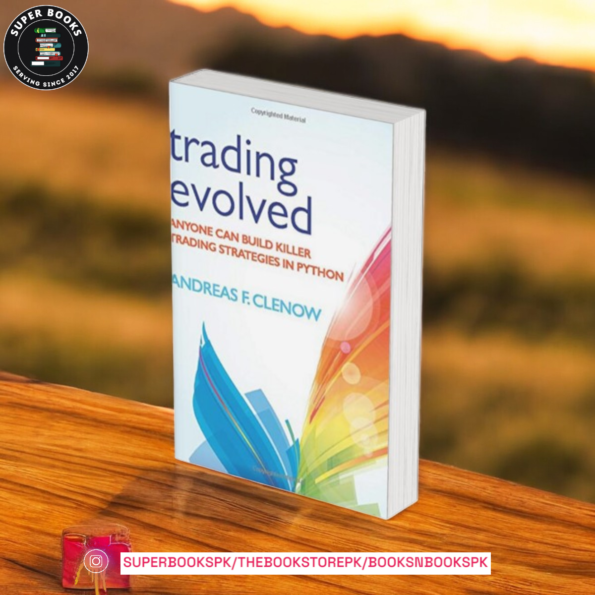Trading Evolved: Anyone can Build Killer Trading Strategies in Python by Andreas Clenow