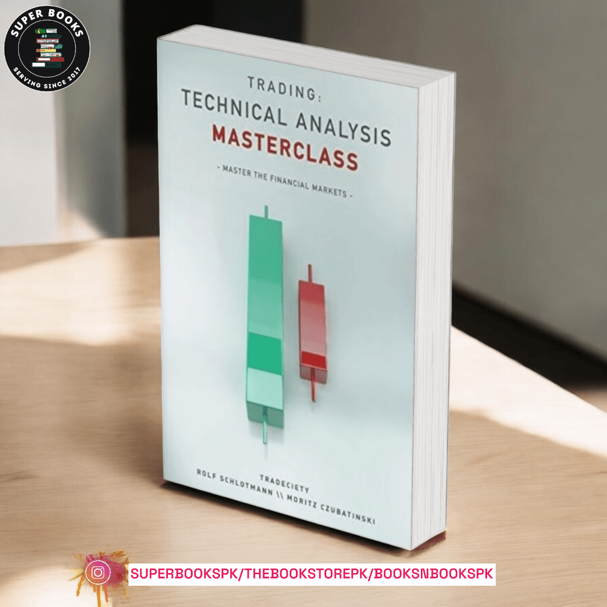 Trading: Technical Analysis Masterclass: Master the financial markets by Rolf Schlotmann , Moritz Czubatinski