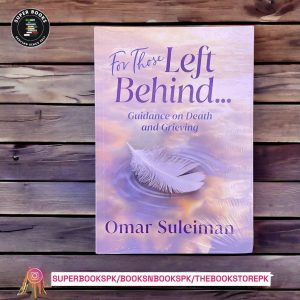 For Those Left Behind: Guidance on Death and Grieving by Omar Suleiman