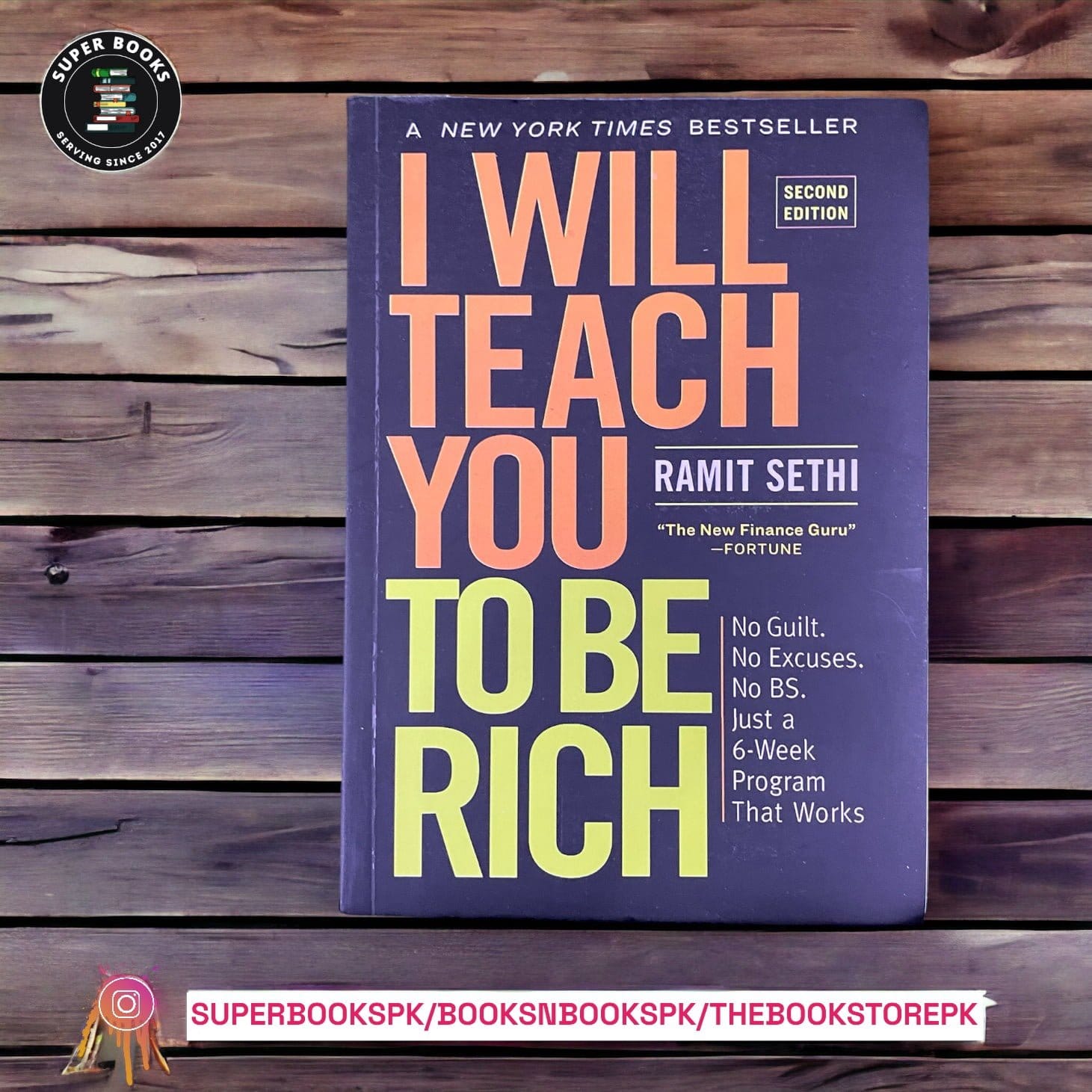 I Will Teach You to Be Rich: No Guilt. No Excuses. No BS. Just a 6-Week Program That Works BY Ramit Sethi