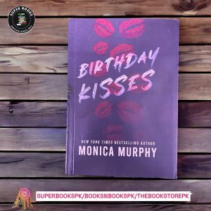 Birthday Kisses BY Monica Murphy