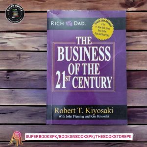 The Business Of The 21st Century By: Robert Kiyosaki