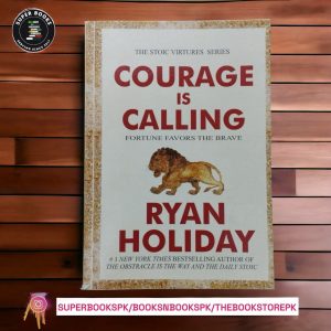COURAGE IS CALLING BY RYAN HOLIDAY