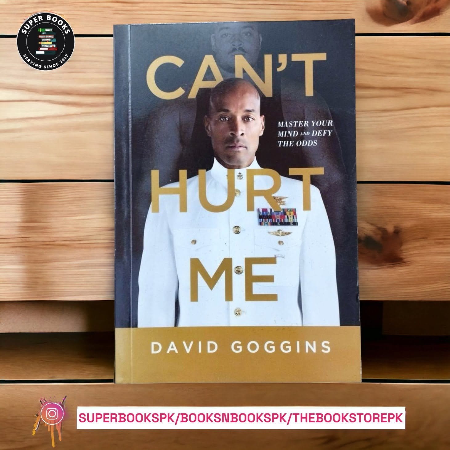 Can't Hurt Me: Master Your Mind and Defy the Odds by David Goggins