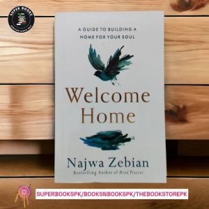 Welcome Home: A Guide to Building a Home for Your Soul BY  Najwa Zebian