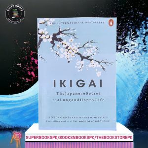 Ikigai: The Japanese Secret to a Long and Happy Life