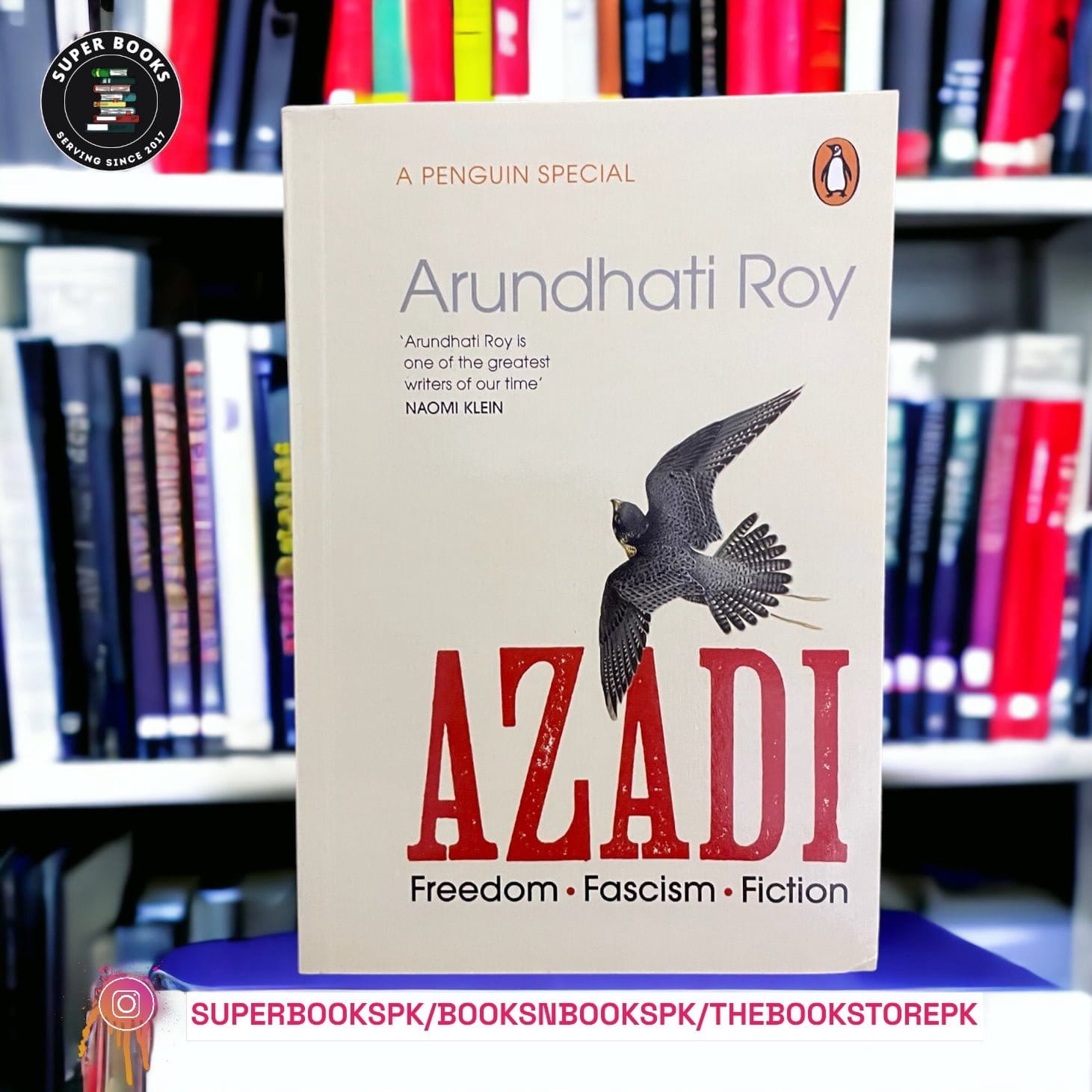 AZADI: Freedom. Fascism. Fiction By: Arundhati Roy