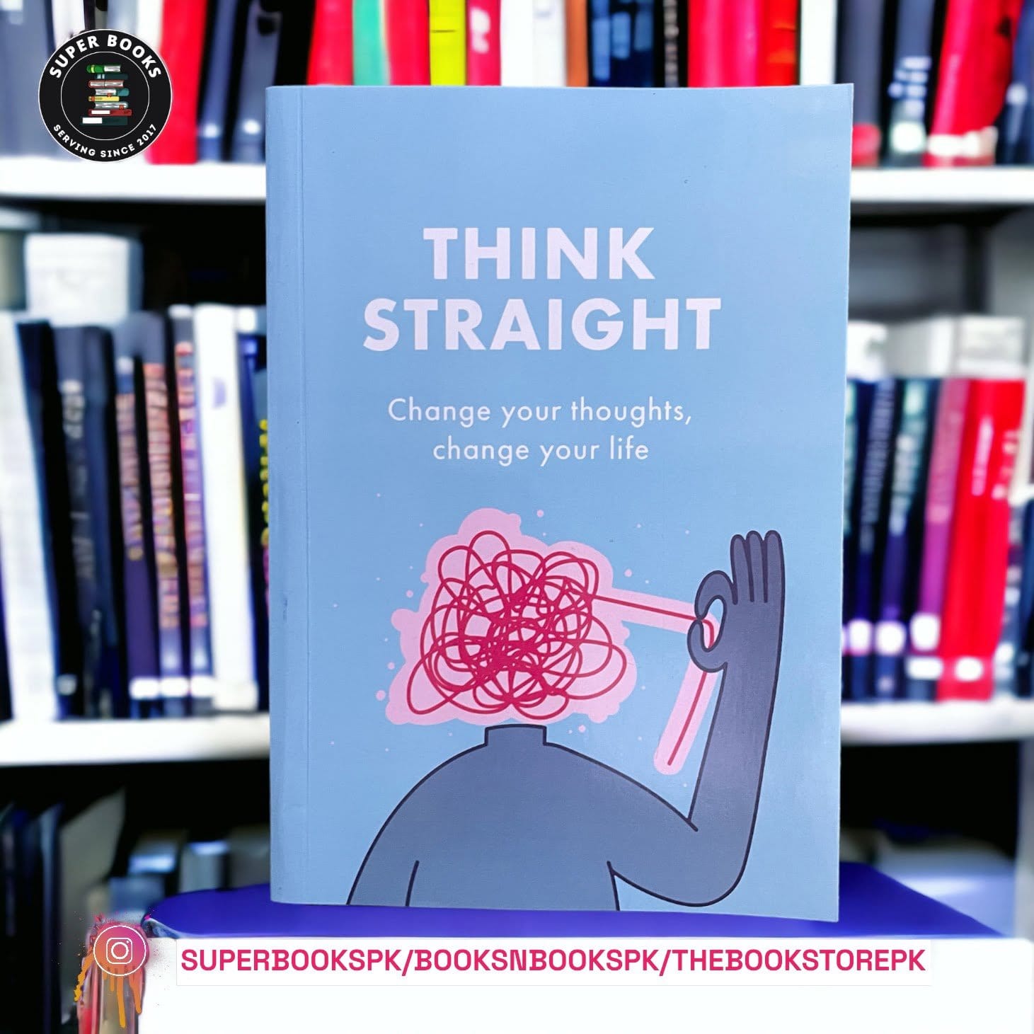 THINK STRAIGHT: Change Your Thoughts, Change Your Life BY Darius Foroux