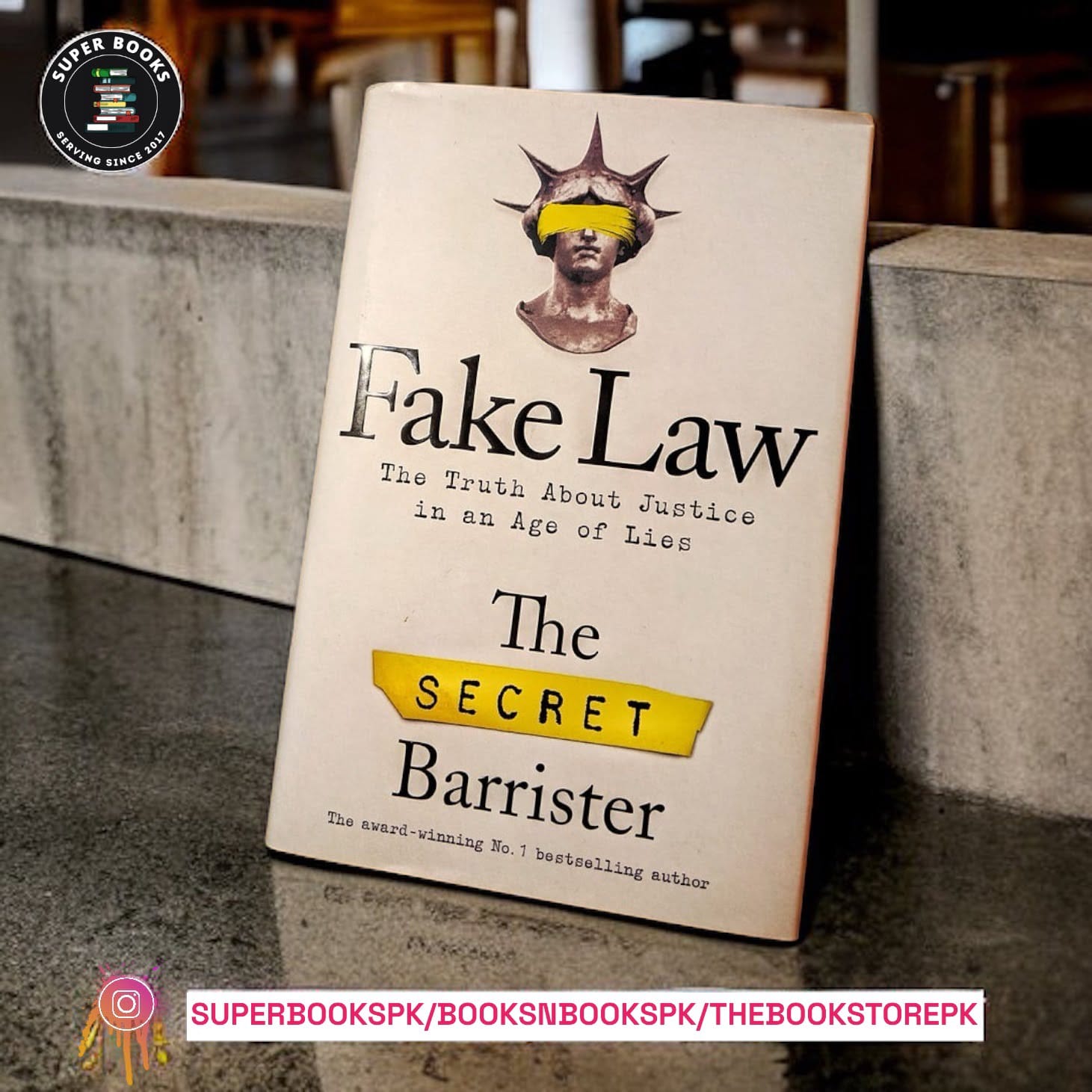 Fake Law: The Truth About Justice in an Age of Lies BY The Secret Barrister