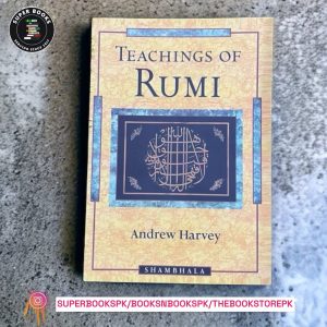 Teachings of Rumi by Rumi, Andrew Harvey