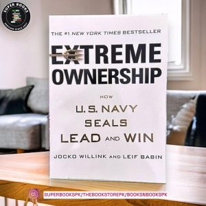Extreme Ownership: How U.S. Navy SEALs Lead and Win by Jocko Willink